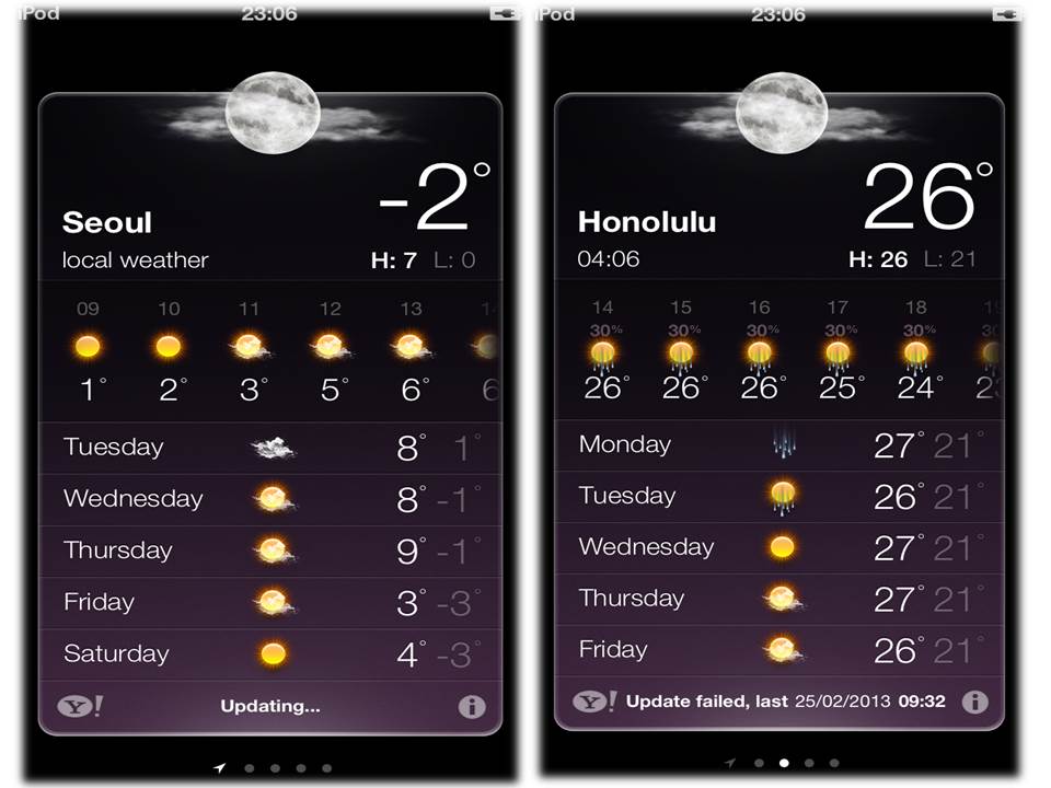 Yes I like the weather app on my iPod. The present temperatures at my present location, Seoul, & next location, Hawaii. 