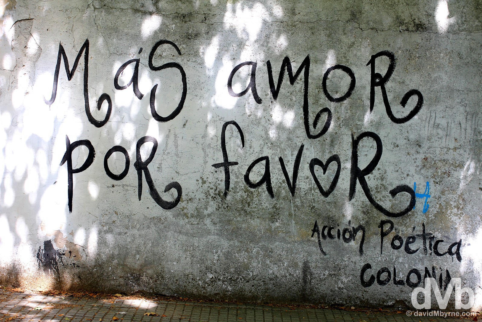 'More love please'. On the streets of Colonia Del Sacramento, Uruguay. December 7, 2015.